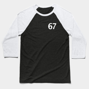 Six Seven 67 6 7 Funny Memes Baseball T-Shirt