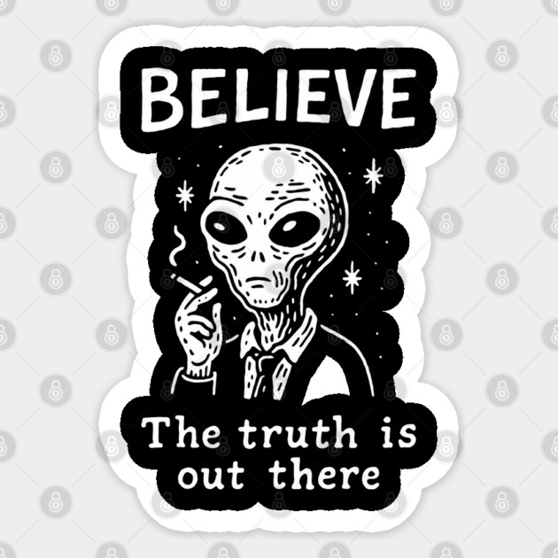 Believe The Truth Is Out There Conspiracy Irony Sticker by Anticorporati