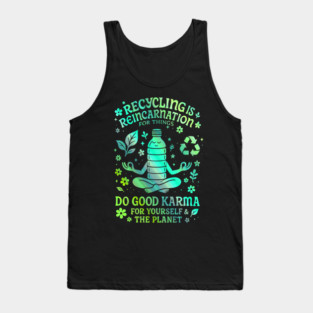 Recycling Is Reincarnation Eco Karma Green Tank Top
