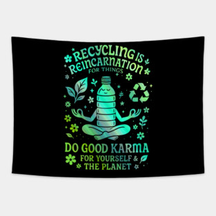 Recycling Is Reincarnation Eco Karma Green Tapestry