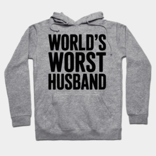 World’s Worst Husband Hoodie