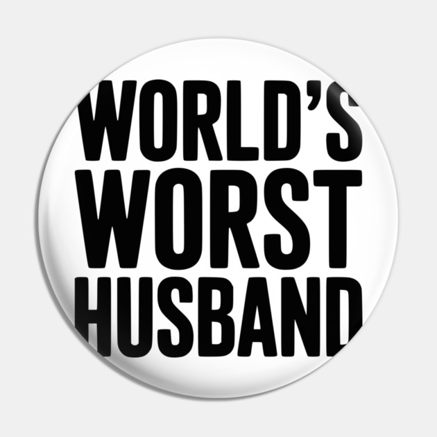 World’s Worst Husband Pin by Frank Ring