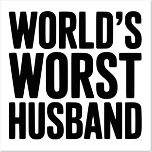 World’s Worst Husband Posters and Art