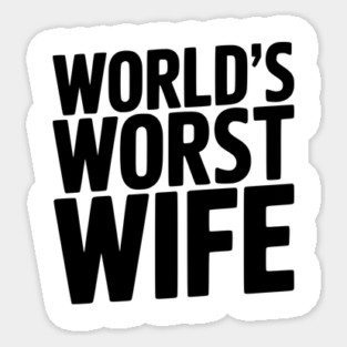 World’s Worst Wife Sticker