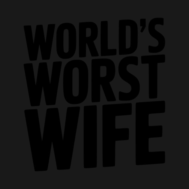 World’s Worst Wife by Frank Ring