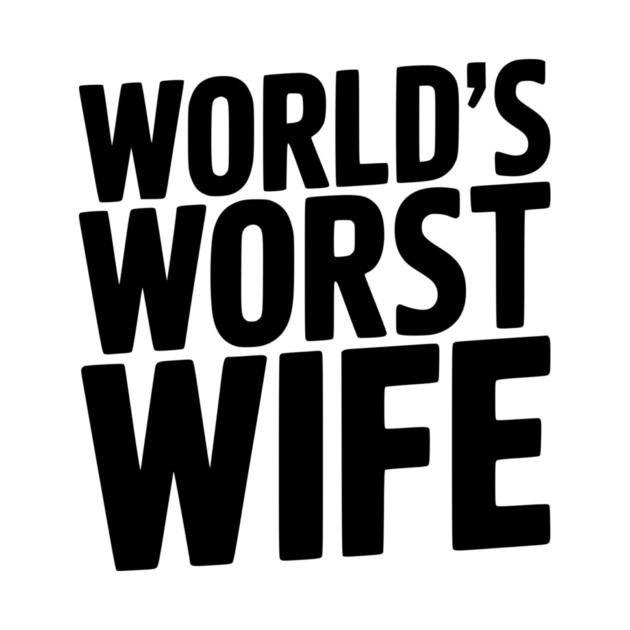 World’s Worst Wife by Frank Ring