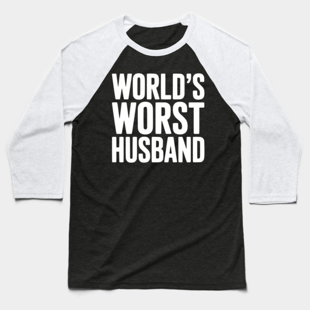 World’s Worst Husband Baseball T-Shirt by Frank Ring