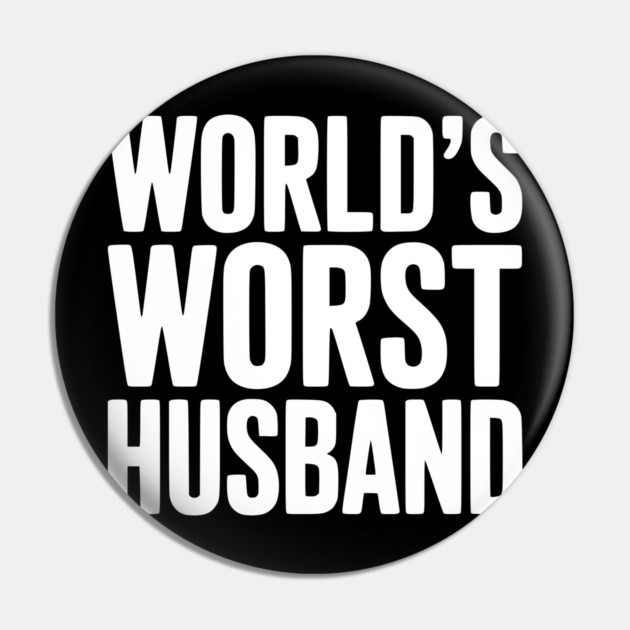 World’s Worst Husband Pin by Frank Ring