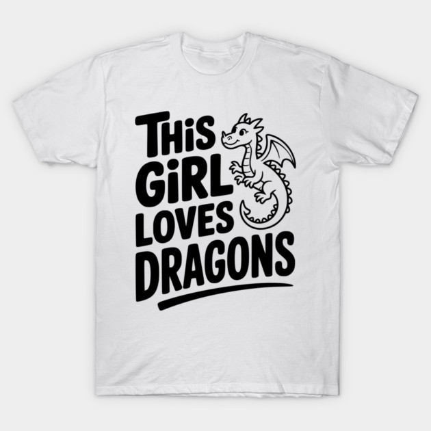 This Girl Loves Dragons T-Shirt by Frank Ring