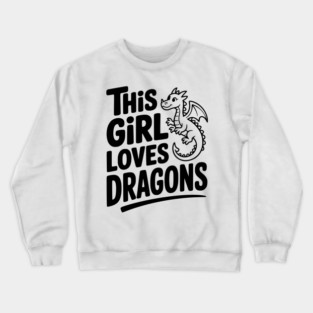 This Girl Loves Dragons Crewneck Sweatshirt