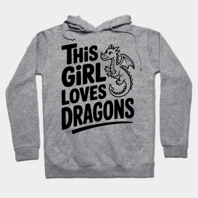 This Girl Loves Dragons Hoodie by Frank Ring