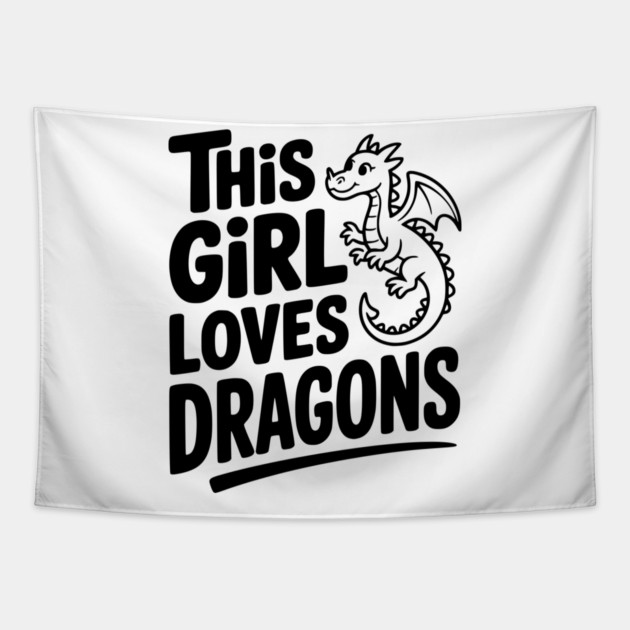 This Girl Loves Dragons Tapestry by Frank Ring