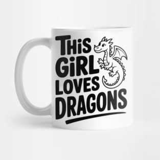 This Girl Loves Dragons Mug
