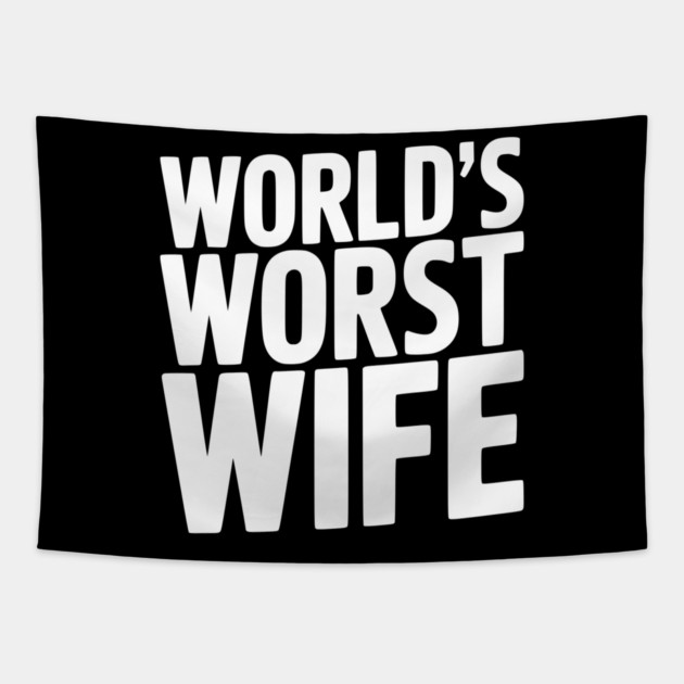 World’s Worst Wife Tapestry by Frank Ring