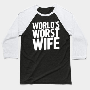 World’s Worst Wife Baseball T-Shirt
