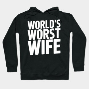 World’s Worst Wife Hoodie