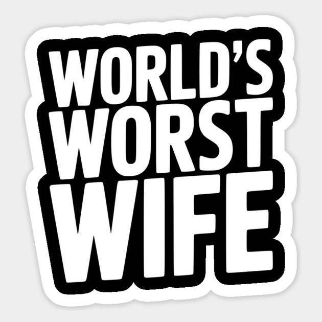 World’s Worst Wife Magnet by Frank Ring