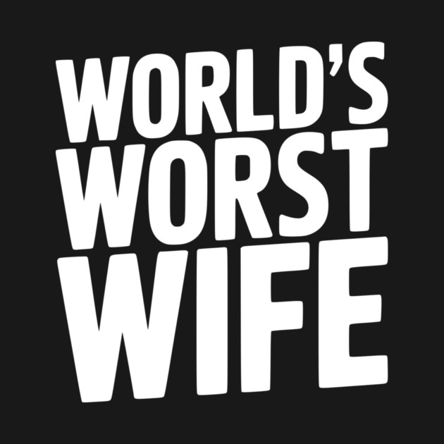 World’s Worst Wife by Frank Ring