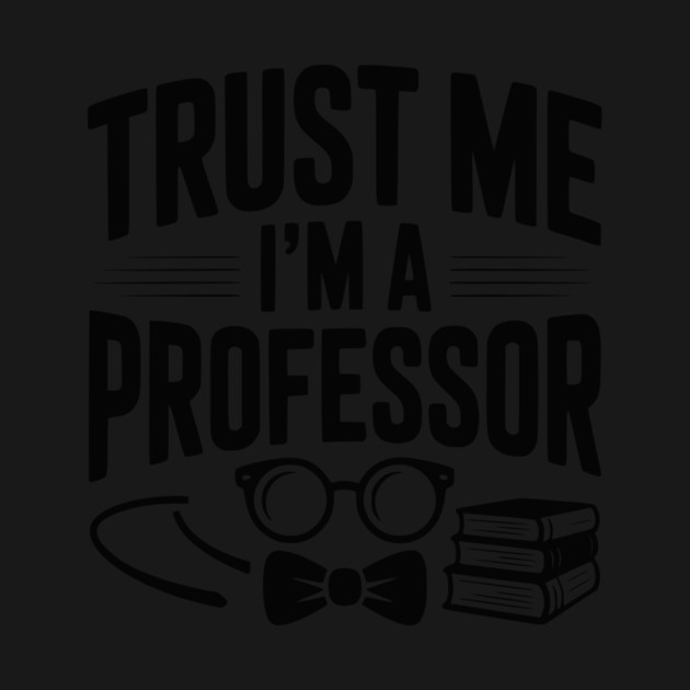 Trust Me I’m a Professor by Frank Ring