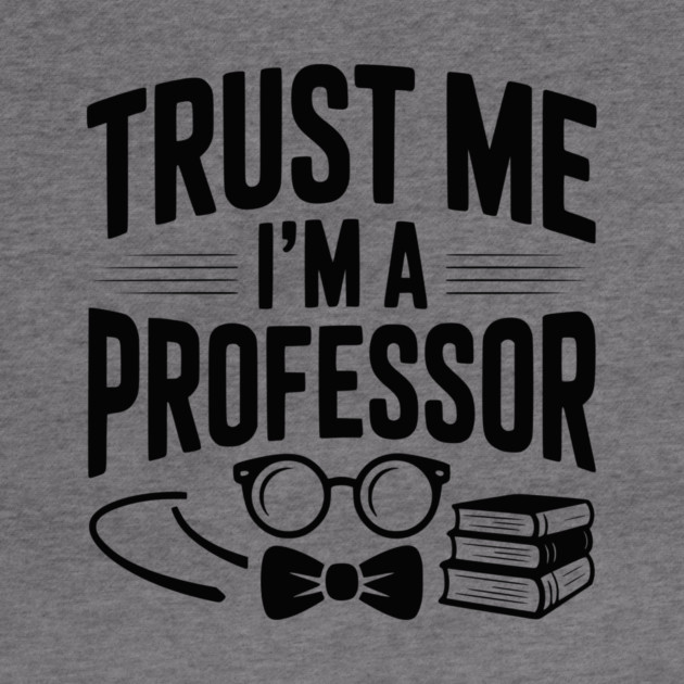 Trust Me I’m a Professor by Frank Ring