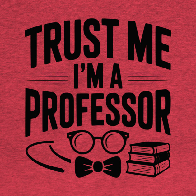 Trust Me I’m a Professor by Frank Ring