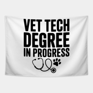 Vet Tech Degree in Progress Tapestry