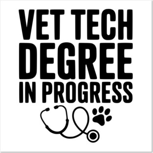 Vet Tech Degree in Progress Posters and Art