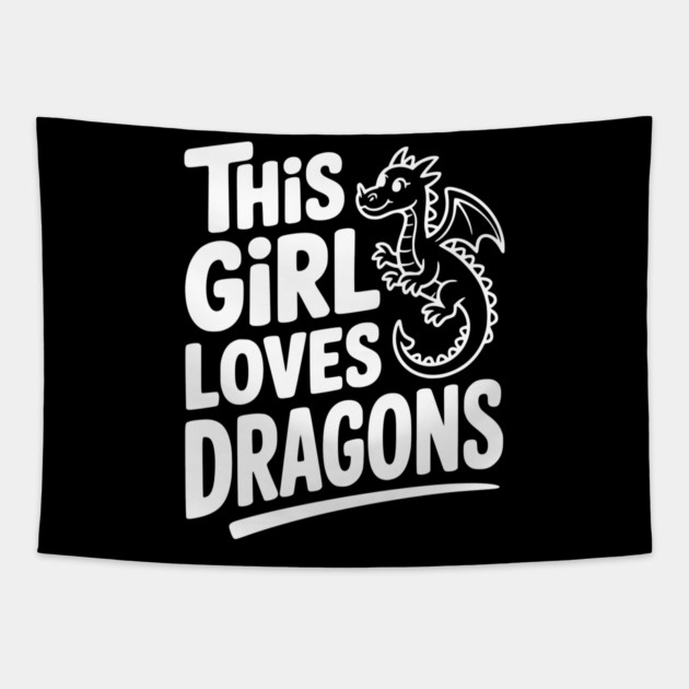 This Girl Loves Dragons Tapestry by Frank Ring