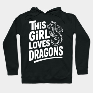 This Girl Loves Dragons Hoodie