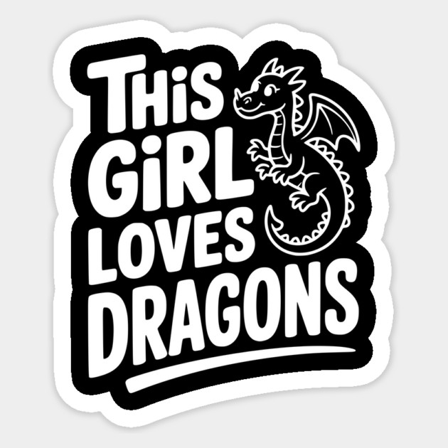 This Girl Loves Dragons Sticker by Frank Ring