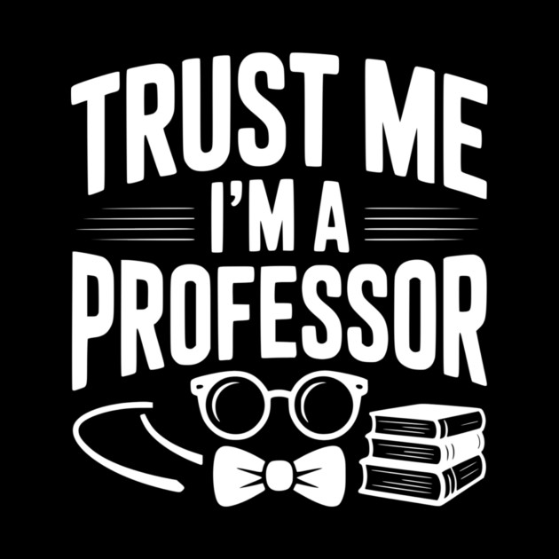 Trust Me I’m a Professor by Frank Ring