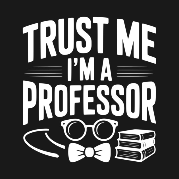 Trust Me I’m a Professor by Frank Ring
