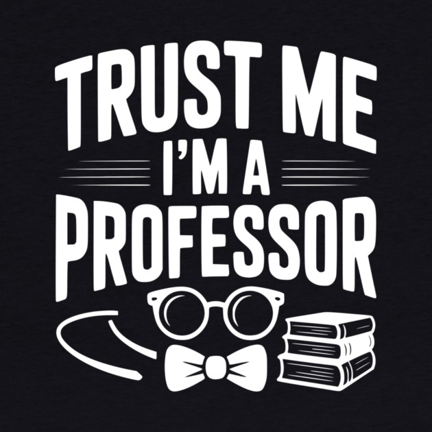 Trust Me I’m a Professor by Frank Ring