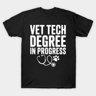 Vet Tech Degree in Progress T-Shirt