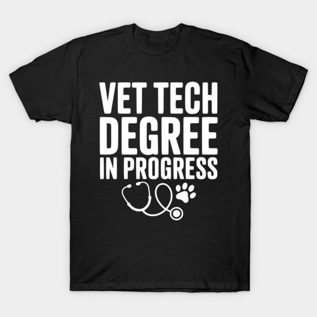 Vet Tech Degree in Progress T-Shirt by Frank Ring
