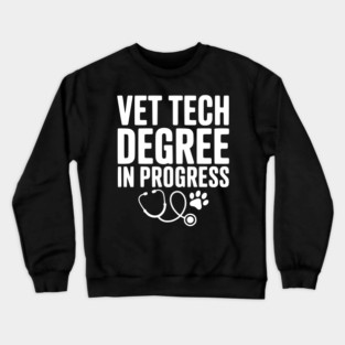 Vet Tech Degree in Progress Crewneck Sweatshirt