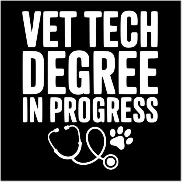 Vet Tech Degree in Progress Wall Art by Frank Ring