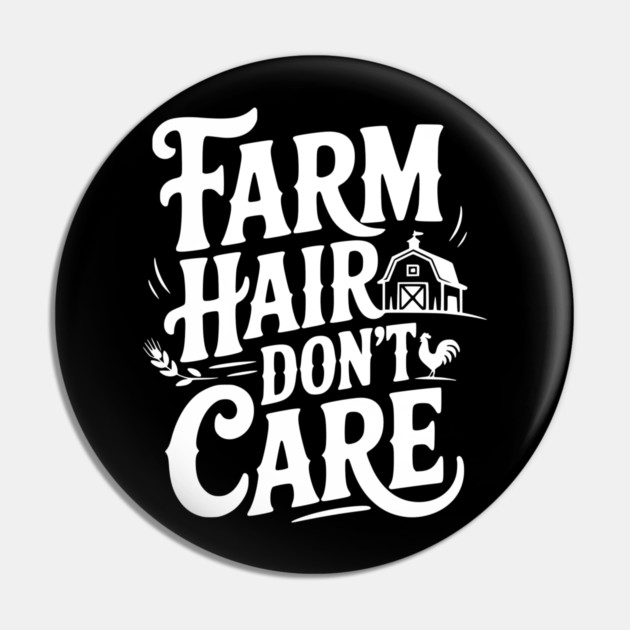 Farm Hair Don’t Care Pin by Frank Ring
