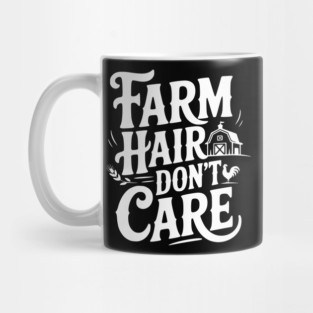 Farm Hair Don’t Care Mug
