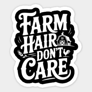 Farm Hair Don’t Care Sticker