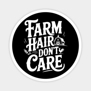 Farm Hair Don’t Care Magnet