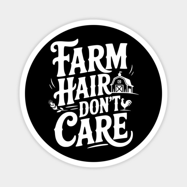 Farm Hair Don’t Care Magnet by Frank Ring