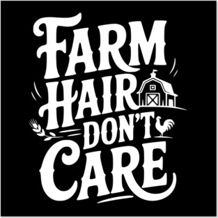 Farm Hair Don’t Care Posters and Art