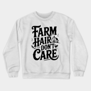 Farm Hair Don’t Care Crewneck Sweatshirt