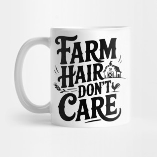 Farm Hair Don’t Care Mug