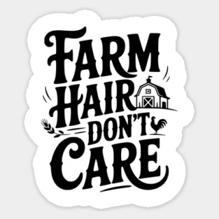 Farm Hair Don’t Care Sticker