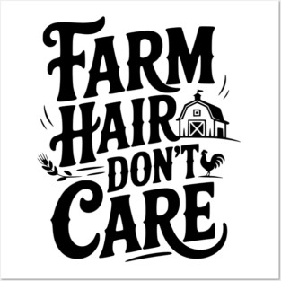 Farm Hair Don’t Care Posters and Art