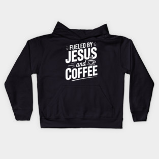 Fueled by Jesus and Coffee Kids Hoodie