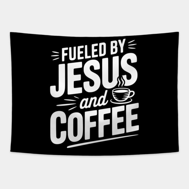 Fueled by Jesus and Coffee Tapestry by Frank Ring