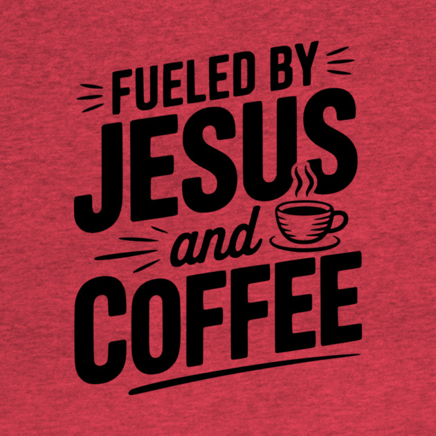 Fueled by Jesus and Coffee by Frank Ring
